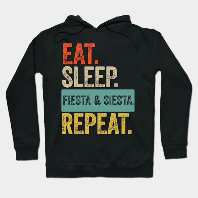 Eat sleep fiesta and siesta repeat retro vintage Hoodie by Lyume